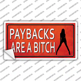 Paybacks Are A Bitch Novelty Sticker Decal