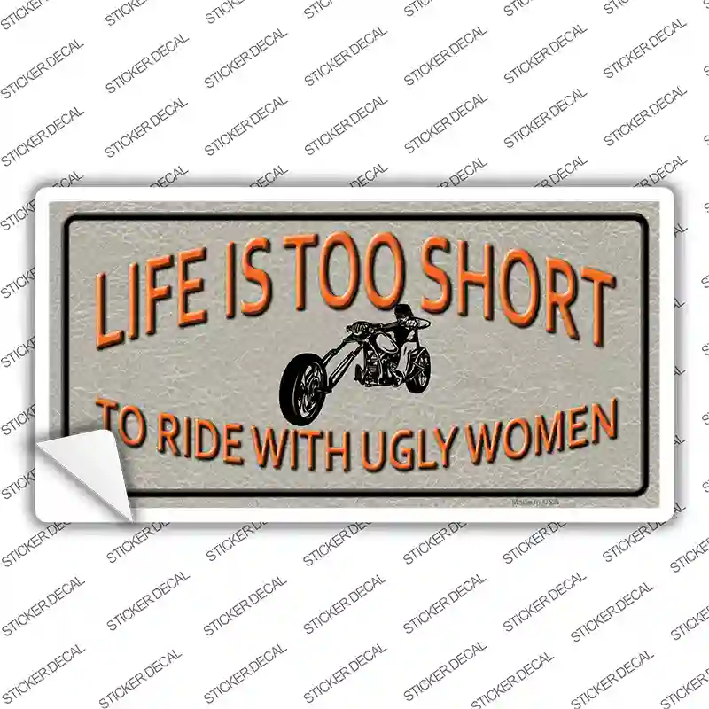 Life Is Too Short Novelty Sticker Decal
