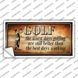 Golf The Worst Days Novelty Sticker Decal