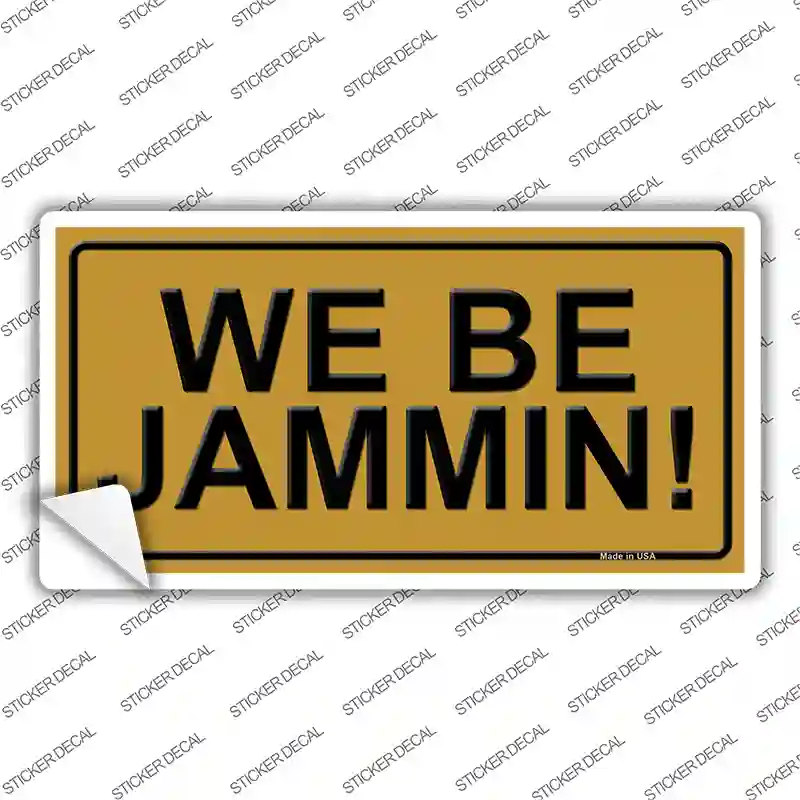 We Be Jammin Novelty Sticker Decal