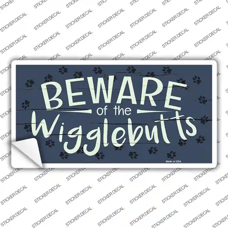 Beware of the Wigglebutts Novelty Sticker Decal
