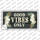 Good Vibes Only Novelty Sticker Decal