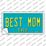Best Mom Ever Novelty Sticker Decal
