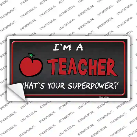 I Am A Teacher Novelty Sticker Decal
