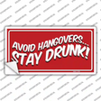 Avoid Hangovers Novelty Sticker Decal