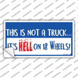 Hell On 18 Wheels Novelty Sticker Decal