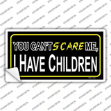 Cant Scare Me Novelty Sticker Decal