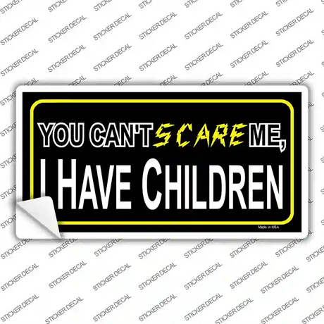 Cant Scare Me Novelty Sticker Decal
