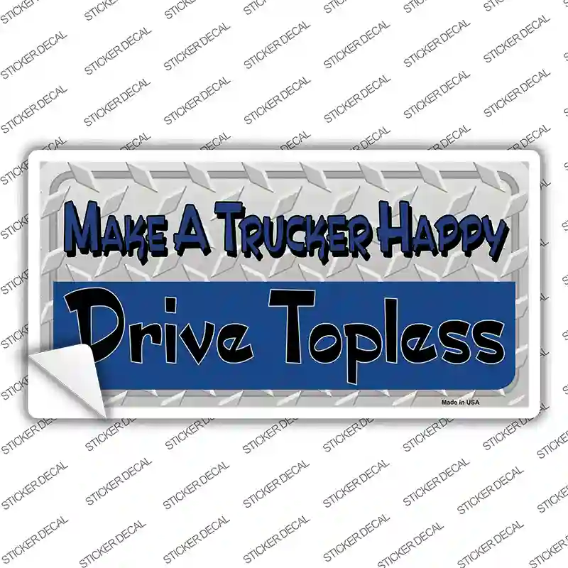 Make A Trucker Happy Novelty Sticker Decal