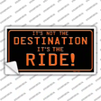 Its Not the Destination Novelty Sticker Decal