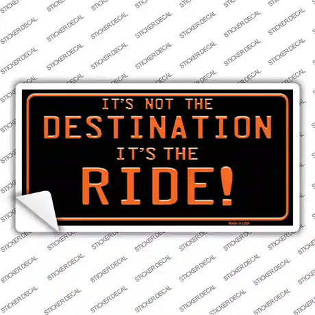 Its Not the Destination Novelty Sticker Decal