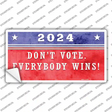 Dont Vote Everyone Wins 2020 Novelty Sticker Decal