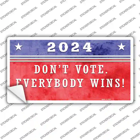 Dont Vote Everyone Wins 2020 Novelty Sticker Decal