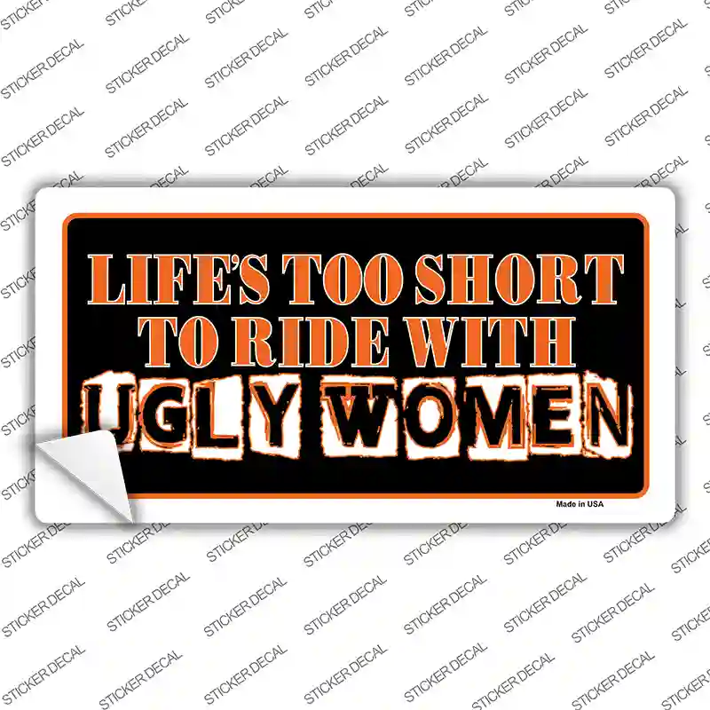 Lifes Too Short Novelty Sticker Decal