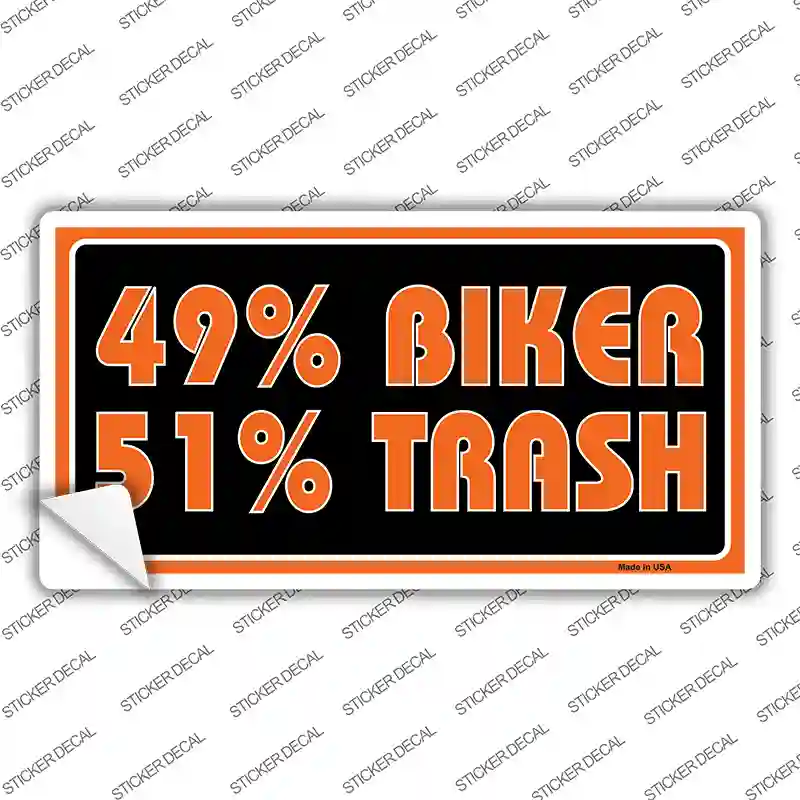 49% Biker 51% Trash Novelty Sticker Decal