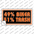 49% Biker 51% Trash Novelty Sticker Decal