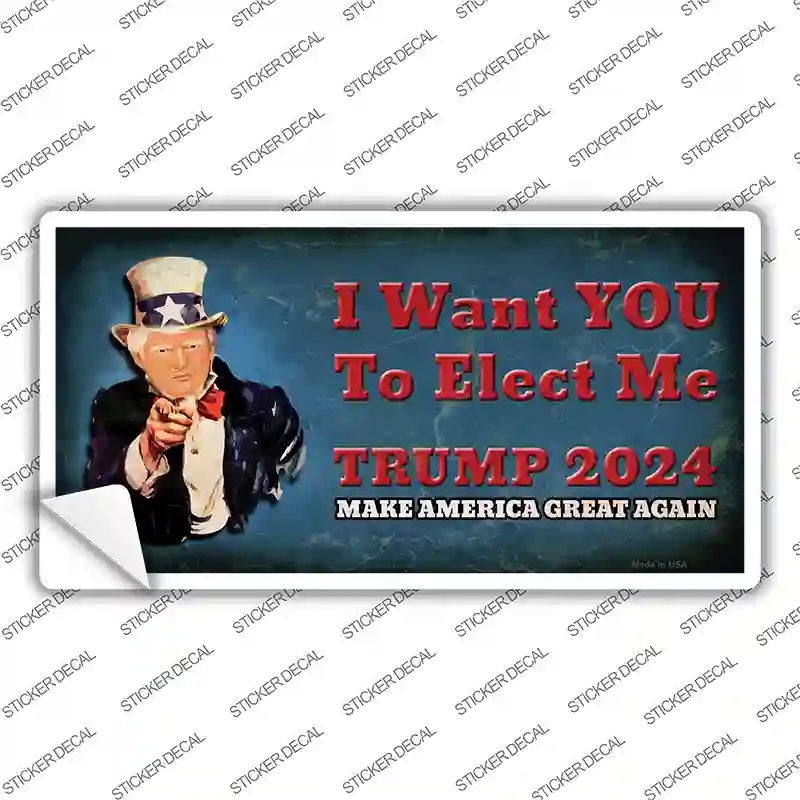 I Want You to Elect Me Trump 2024 Novelty Sticker Decal