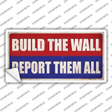 Build the Wall Deport Them All Novelty Sticker Decal