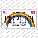 A Ole Pilikia Hawaii Novelty Sticker Decal