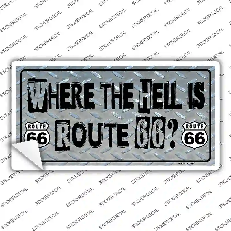 Where The Hell Is Route 66 Novelty Sticker Decal