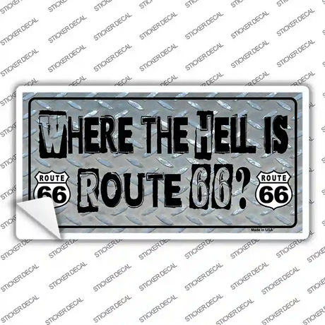 Where The Hell Is Route 66 Novelty Sticker Decal