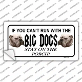 Run With The Big Dogs Novelty Sticker Decal