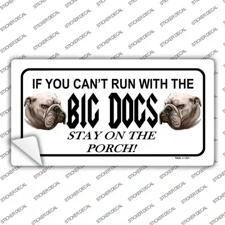 Run With The Big Dogs Novelty Sticker Decal