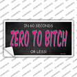 Zero To Bitch Novelty Sticker Decal