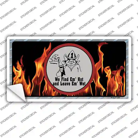 Find Hot Leave Wet Firefighter Novelty Sticker Decal