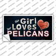 This Girl Loves Her Pelicans Novelty Sticker Decal