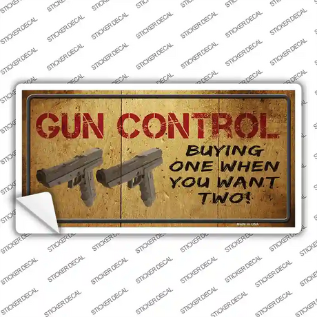 Gun Control Buying Only One Novelty Sticker Decal