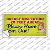 Breast Inspection Ahead Novelty Sticker Decal