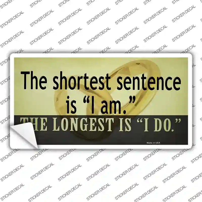 Longest Sentence I Do Novelty Sticker Decal