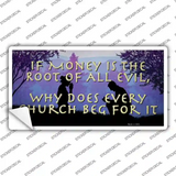 Money Is Root Of All Evil Novelty Sticker Decal