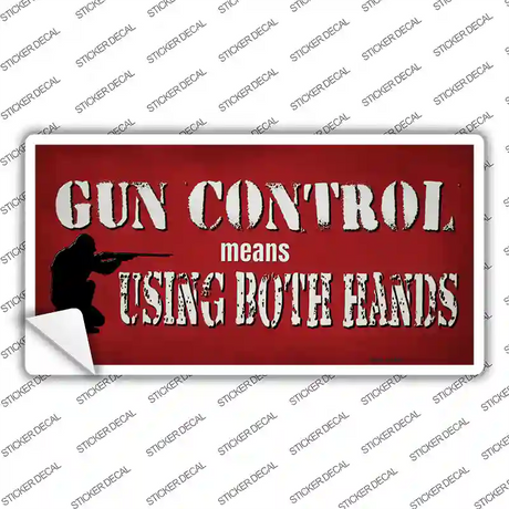Gun Control Use Both Hands Novelty Sticker Decal