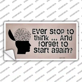 Stop Thinking Novelty Sticker Decal