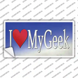 I Love My Geek Novelty Sticker Decal