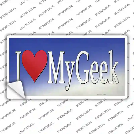I Love My Geek Novelty Sticker Decal