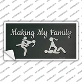 Makin My Family Novelty Sticker Decal