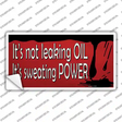 Its Not Leaking Oil Novelty Sticker Decal