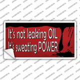 Its Not Leaking Oil Novelty Sticker Decal