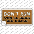 Dont Run Die Tired Novelty Sticker Decal