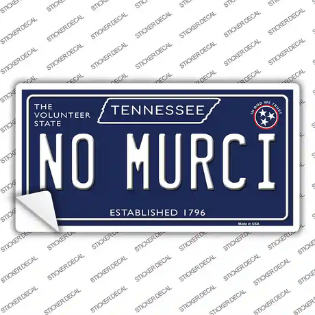 No Murci Tennessee Blue Novelty Sticker Decal