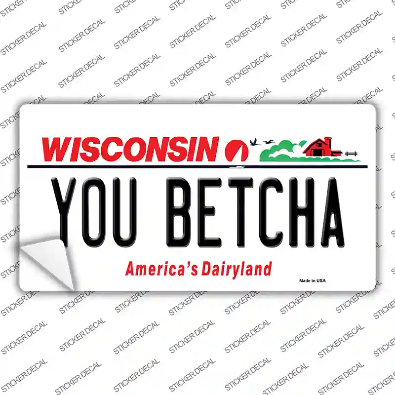 You Betcha Wisconsin Novelty Sticker Decal