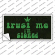 Trust Me Stoned Novelty Sticker Decal