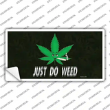 Just Do Weed Leaf Novelty Sticker Decal