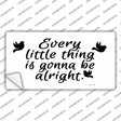 Every Little Thing Novelty Sticker Decal