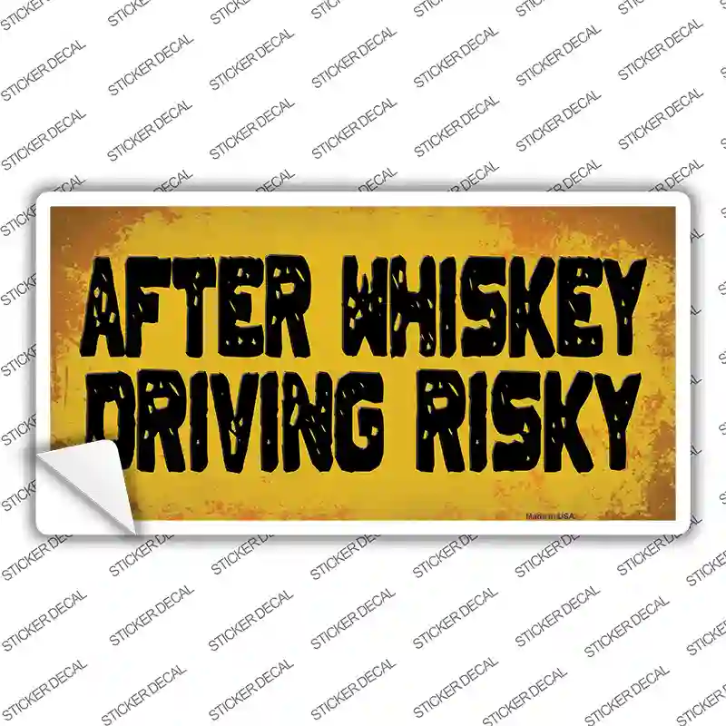 After Whiskey Driving Risky Novelty Sticker Decal