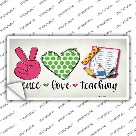 Peace Love Teaching Novelty Sticker Decal