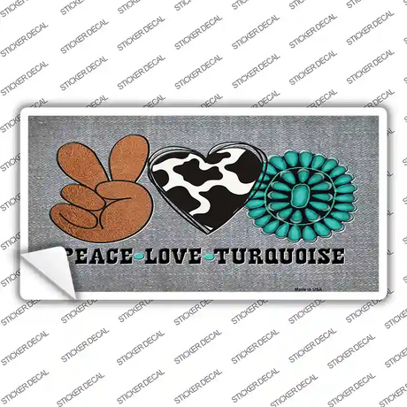 Peace Love Turquoise Novelty Sticker Decal